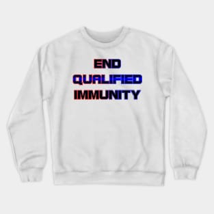 End Qualified Immunity Crewneck Sweatshirt